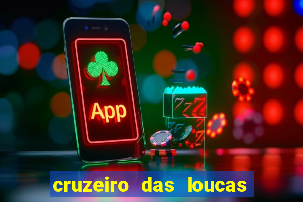 cruzeiro das loucas filme completo dublado